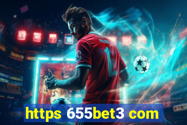 https 655bet3 com